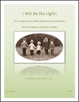 I Will Be the Light! Two-Part choral sheet music cover